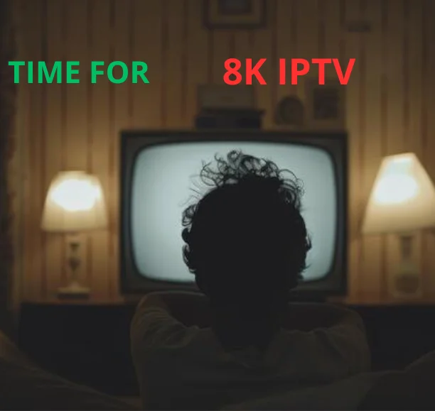 8K IPTV 8K IPTV